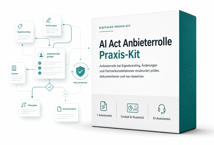 Produktvorschau EU AI Act: Anbieterrolle bei Eigenbranding & Änderungen prüfen – Praxis-Kit